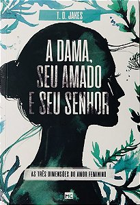 A dama seu amado e seu Senhor - T. J. Jakes