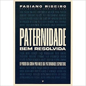 Paternidade bem resolvida - Fabiano Ribeiro
