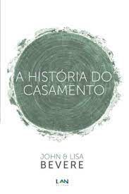 A Historia do Casamento - Lisa e John Bevere