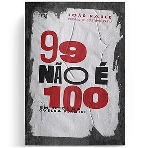 99 não é 100 - João Paulo
