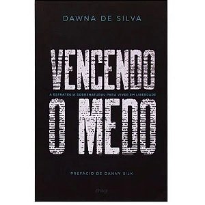 Vencendo o medo - Dawna de Silva