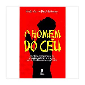 O homem do céu - Irmão Yun com Paul Hattaway