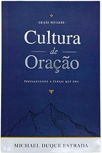 Cultura da oração - Michael Duque Estrada