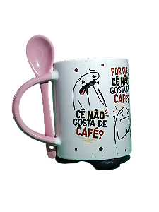 Caneca modelo você não gosta de café? Código - 0287