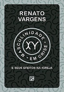 Masculinidade em crise | Renato Vargens