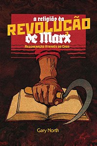 A Religião da Revolução de Marx | Gary North