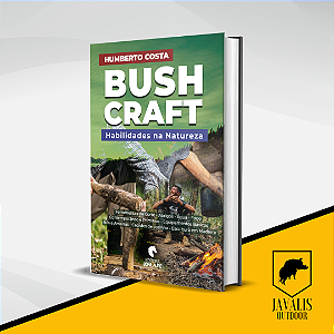 Bushcraft: Habilidades na Natureza - Humberto Costa
