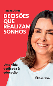 Decisões que realizam sonhos