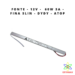 FONTE - 12V -  60W 5A - FINA SLIN - DYDY - ATOP