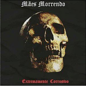 Cd Mães Morrendo - Extremamente Corrosivo (Duplo)