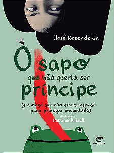 O SAPO QUE NÃO QUERIA SER PRÍNCIPE