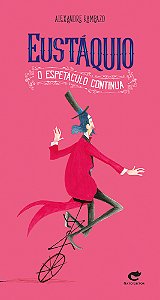 EUSTÁQUIO - O ESPETÁCULO CONTINUA