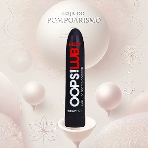 OOPS! LUB Gel Lubrificante Extra Hot Sensorial