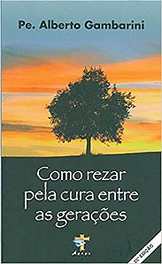 Como rezar pela cura entre as gerações Gambarini, Alberto