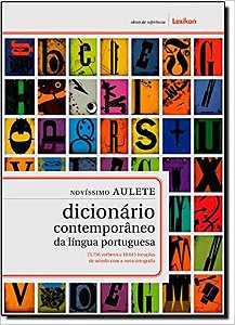 Novíssimo Aulete. Dicionário Contemporâneo da Língua Portuguesa Caldas Aulete and Paulo Geiger