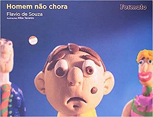 Homem não chora Souza, Flávio de and Tavares, Riba