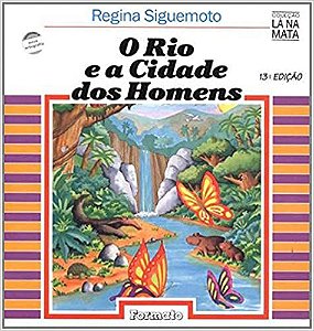 O rio e a cidade dos homens Siguemoto, Regina