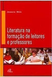 Literatura Na Formacao De Leitores E Professores Maia, Joseane