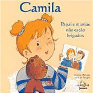 Camila. Papai e Mamãe não Estão Brigados Vários Autores