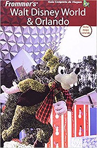 Frommer'S Walt Disney World & Orlando. Guia Completo De Viagem Utrine, Marcelo and Câmara Anderson
