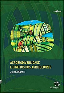Agrobiodiversidade e direitos dos agricultores Santilli, Juliana