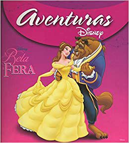 A Bela e a Fera - Coleção Aventuras Disney Vários Autores