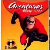 Os Incríveis - Col. Aventuras Disney. Pixar