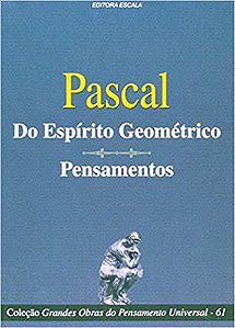 Coleção Grandes Obras do Pensamento Universal (pascal - Do Espítito Geométrico / Pensamentos) [Paperback] Pascal
