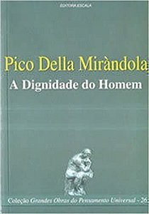 Coleção Grandes Obras do Pensamento Universal (pico Della Miràndola - A Dignidade do Homem) pico della mirandola