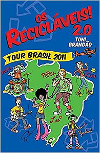 Os recicláveis! 2.0: tour Brasil 2011 Brandão, Toni