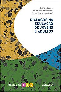 Diálogos na educação de jovens e adultos Maria Amelia Giovanetti;  Nilma Lino Gomes (Orgs.);