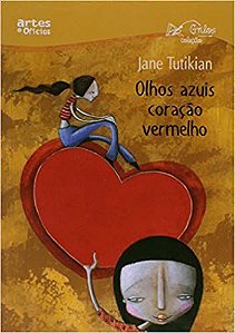 Olhos Azuis, Coração Vermelho Jane Tutikian