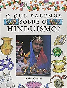 O Que Sabemos Sobre O Hinduísmo? Ganeri, Anita