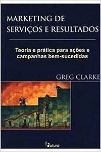 Marketing de Serviços e Resultados Greg Clarke