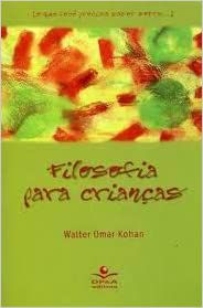 Filosofia Para Crianças Kohan Walter Omar