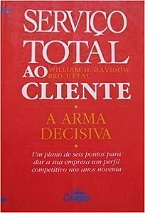 Serviço Total ao Cliente William H Davidow Bro Uttal