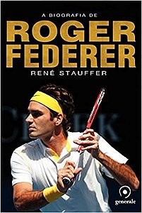 A biografia de Roger Federer Stauffer, René