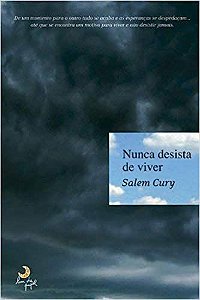 Nunca desista de viver Cury, Salim