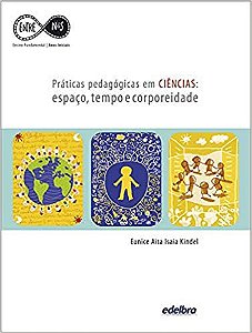 Práticas Pedagógicas em Ciências: espaço, tempo e corporeidade