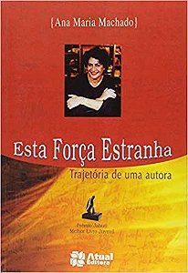 Esta Força Estranha. Trajetória de Uma Autora