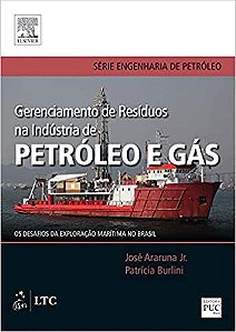 Gerenciamento de Resíduos na Indústria de Petróleo e Gás José Araruna, José