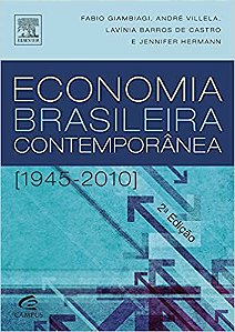 Economia Brasileira Contemporânea. 1945 - 2010 Fabio Giambiagi