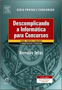 Descomplicando A Informatica Para Concursos. Teoria, Questoes E Pratica Telles, Reynaldo