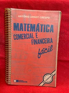 Matemática comercial e financeira fácil (espiral)