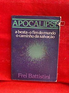 Apocalipse a besta - o fim do mundo - o caminho da salvação