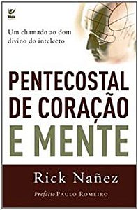 Pentecostal de Mente e Coração Rick M. Nânez