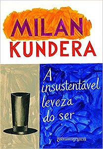 A insustentável leveza do ser Kundera, Milan and Carvalho, Tereza Bulhões de