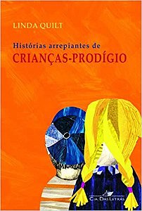 Histórias arrepiantes de crianças-prodígio Quilt, Linda and Machado, Luciano Vieira