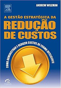 A Gestão Estratégica Da Redução De Custos Andrew Wileman