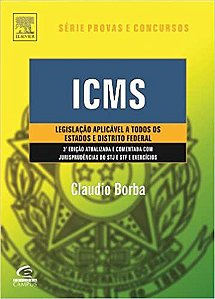 Icms - Legislacao Aplicavel A Todos Os Estados E Distrito Federal Marcelo de Carvalho Borba